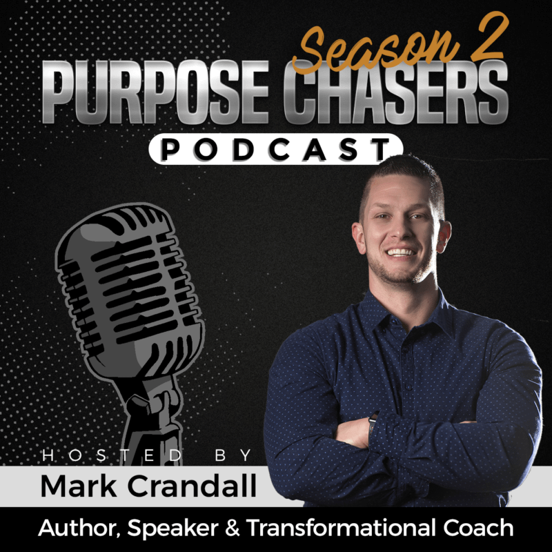Purpose Chasers Podcast Mark Crandall